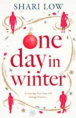 One Day in Winter : An Absolutely Perfect Feel-Good Festive Read!