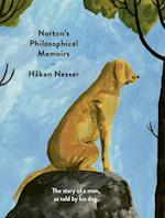Norton's Philosophical Memoirs : The Story of a Man as Told by His Dog
