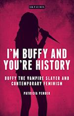 I'm Buffy and You're History