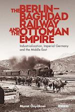 The Berlin-Baghdad Railway and the Ottoman Empire