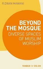 Beyond the Mosque