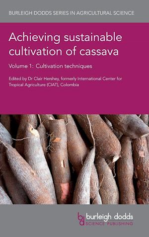 Achieving Sustainable Cultivation of Cassava Volume 1
