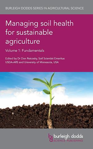 Managing Soil Health for Sustainable Agriculture Volume 1