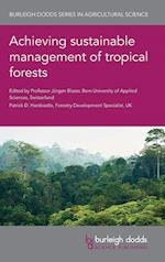 Achieving Sustainable Management of Tropical Forests