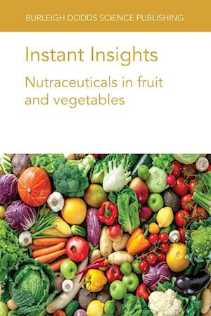 Instant Insights: Nutraceuticals in Fruit and Vegetables