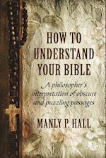 How To Understand Your Bible