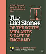 Old Stones of the South, Midlands & East of England
