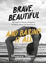 Brave, Beautiful and Baring It All