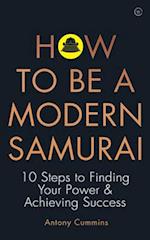 How to be a Modern Samurai
