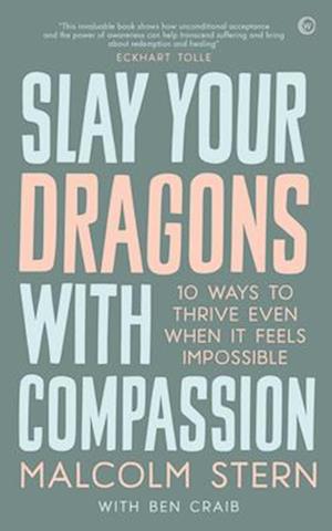 Slay Your Dragons With Compassion