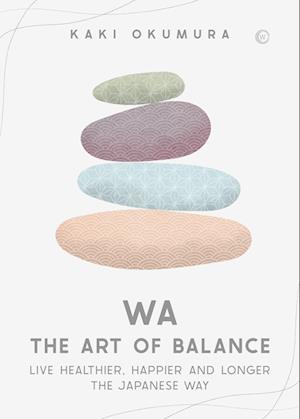 Wa – The Art of Balance