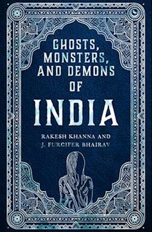 Ghosts, Monsters and Demons of India