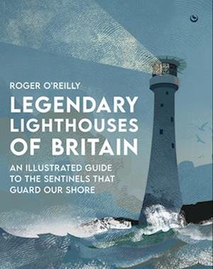 Legendary Lighthouses of Britain