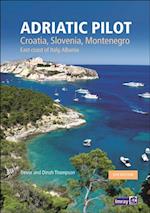 Adriatic Pilot : Croatia, Slovenia, Montenegro, East Coast of Italy, Albania