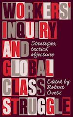 Workers' Inquiry and Global Class Struggle