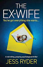 The Ex-Wife: A nail biting gripping psychological thriller 