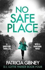 No Safe Place: A gripping thriller with a shocking twist 