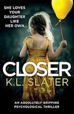 Closer: An absolutely gripping psychological thriller 
