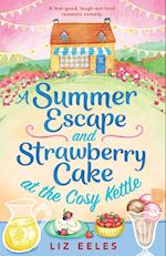 A Summer Escape and Strawberry Cake at the Cosy Kettle