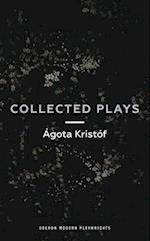 Agota Kristof: Collected Plays