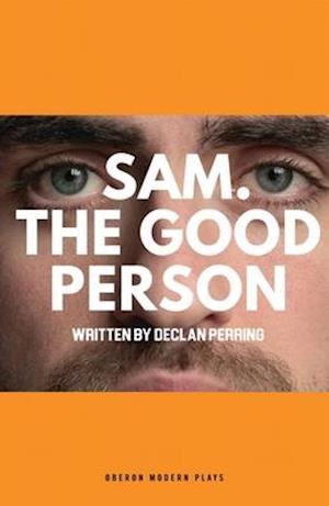 Sam. The Good Person.