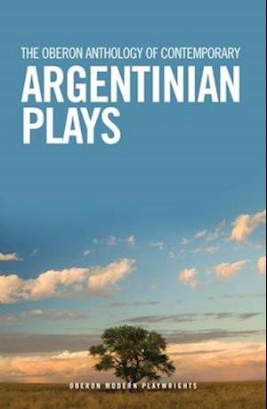 The Oberon Anthology of Contemporary Argentinian Plays