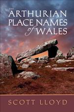 Arthurian Place Names of Wales