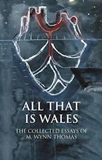 All That Is Wales