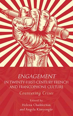 Engagement in 21st Century French and Francophone Culture