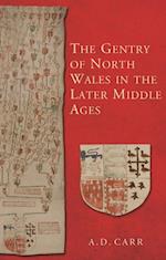 Gentry of North Wales in the Later Middle Ages