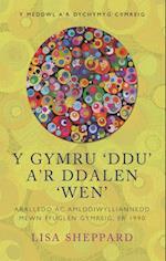 Y Gymru ‘Ddu’ a’r Ddalen ‘Wen’