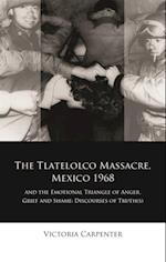 Tlatelolco Massacre, Mexico 1968, and the Emotional Triangle of Anger, Grief and Shame