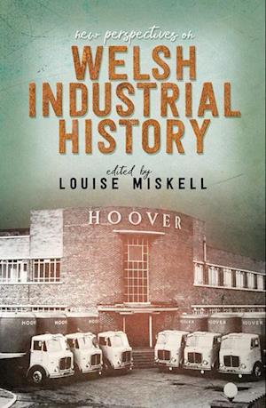 New Perspectives on Welsh Industrial History