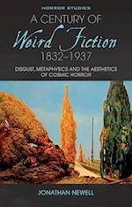 A Century of Weird Fiction, 1832-1937 : Disgust, Metaphysics and the Aesthetics of Cosmic Horror 