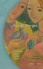 Norah Borges : "A Smaller, More Perfect World" 