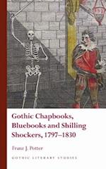 Gothic Chapbooks, Bluebooks and Shilling Shockers, 1797-1830