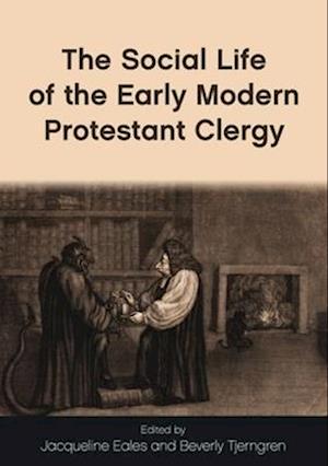 The Social Life of the Early Modern Protestant Clergy