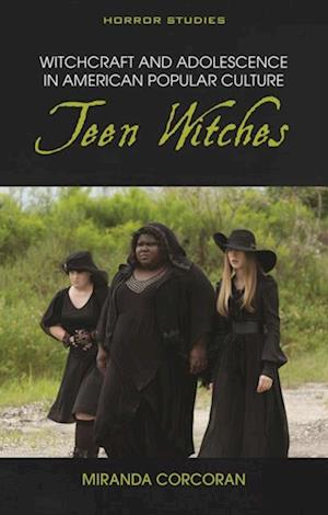 Witchcraft and Adolescence in American Popular Culture