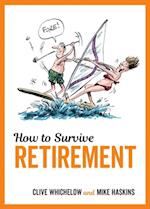 How to Survive Retirement