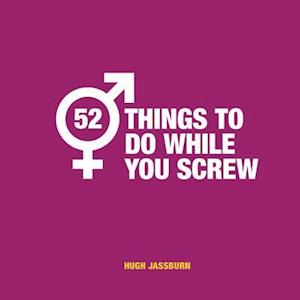 52 Things to Do While You Screw