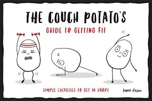 The Couch Potato’s Guide to Staying Fit