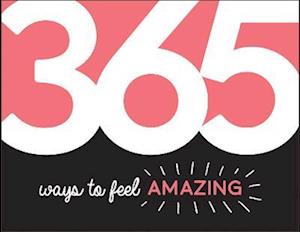 365 Ways to Feel Amazing