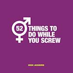 52 Things to Do While You Screw