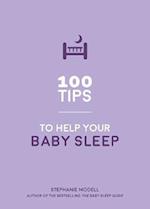 100 Tips to Help Your Baby Sleep