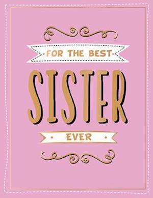 For the Best Sister Ever