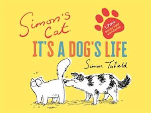 Simon''s Cat: It''s a Dog''s Life