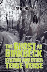 The Ghost at Birkbeck Station and Other Terse Verse