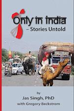 Only in India - Stories Untold