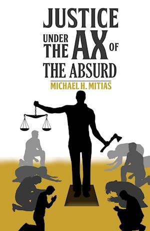 Justice Under the Ax of the Absurd