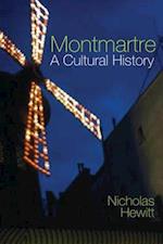 Montmartre: A Cultural History